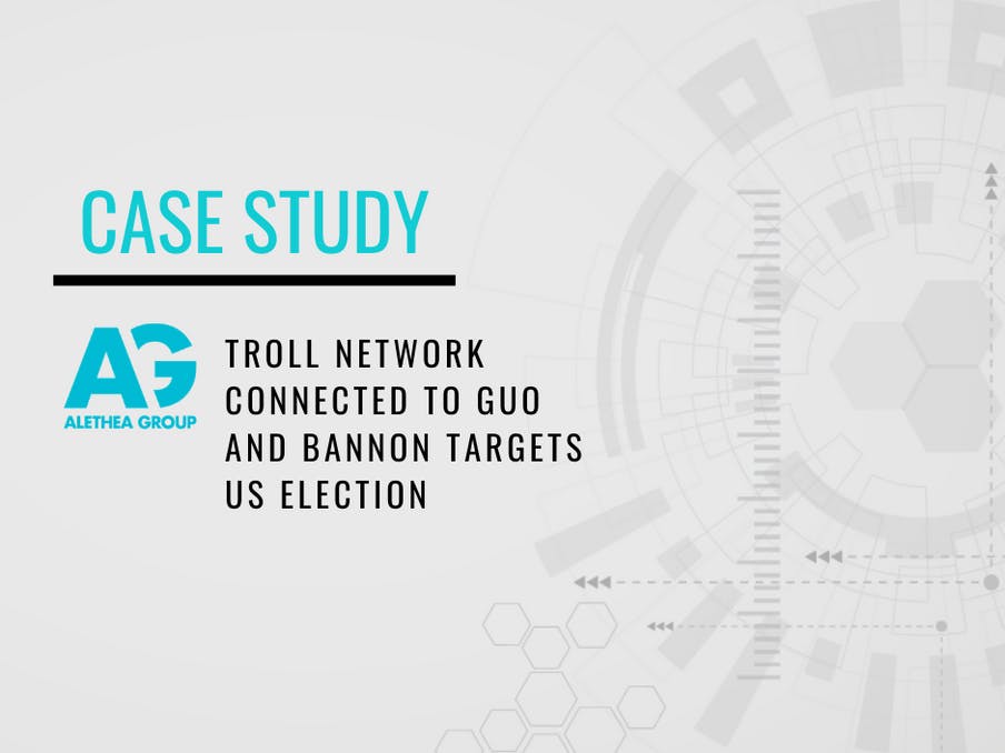 Case Study: Troll Network Connected To Guo And Bannon Targets US Election